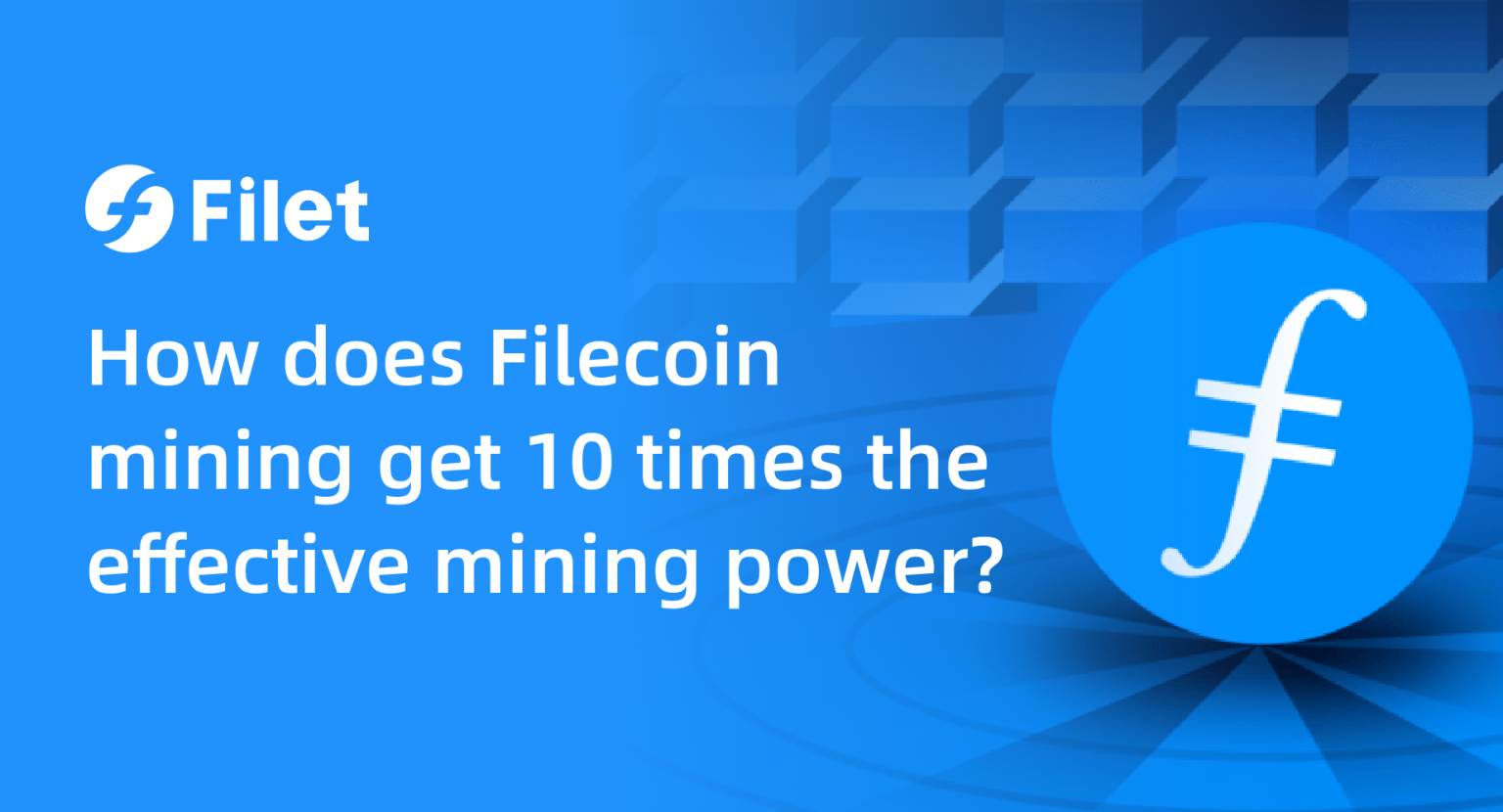 how-to-get-10-times-effective-filecoin-mining-power-filet